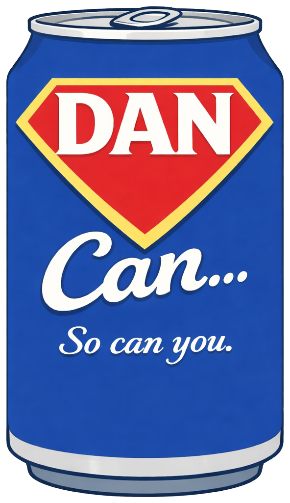 Dan Can blue can: Dan Can... So can you.